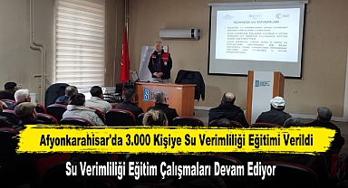 Afyonkarahisar'da 3.000 Kişiye Su Verimliliği Eğitimi Verildi