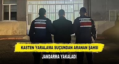 KASTEN YARALAMA SUÇUNDAN ARANAN ŞAHSI JANDARMA YAKALADI