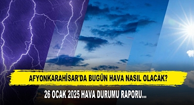 AFYONKARAHİSAR'DA BUGÜN HAVA NASIL OLACAK?