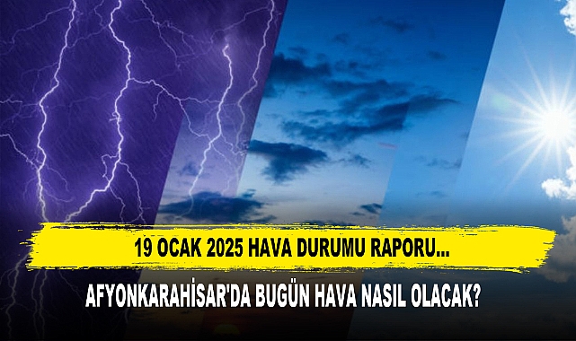 AFYONKARAHİSAR'DA BUGÜN HAVA NASIL OLACAK?