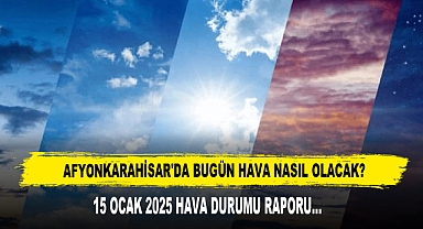 AFYONKARAHİSAR'DA BUGÜN HAVA NASIL OLACAK?