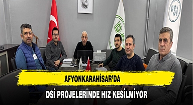 Afyonkarahisar’da DSİ Projelerinde Hız Kesilmiyor