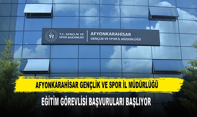 Afyonkarahisar'da Eğitim Görevlisi Başvuruları Başlıyor
