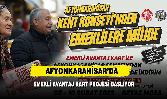 Afyonkarahisar’da Emekli Avantaj Kart Projesi Başlıyor