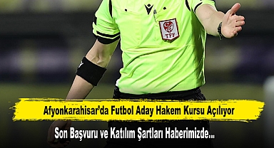 Afyonkarahisar’da Futbol Aday Hakem Kursu Açılıyor
