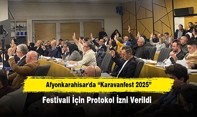 Afyonkarahisar'da "Karavanfest 2025" Festivali İçin Protokol İzni Verildi
