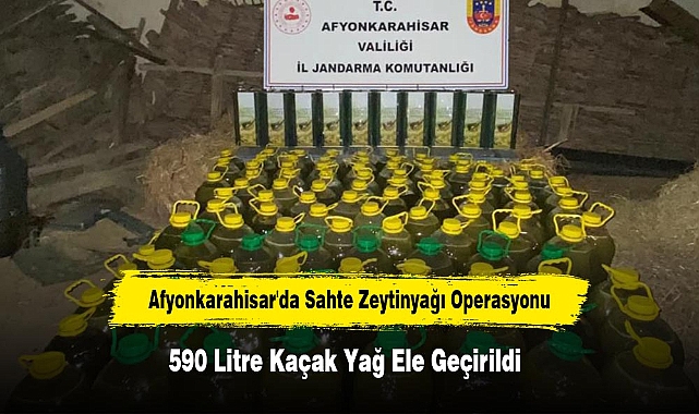 Afyonkarahisar'da Sahte Zeytinyağı Operasyonu: 590 Litre Kaçak Yağ Ele Geçirildi