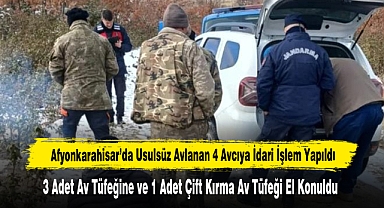 Afyonkarahisar’da Usulsüz Avlanan 4 Avcıya İdari İşlem Yapıldı