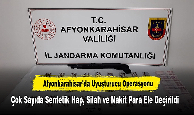 Afyonkarahisar’da Uyuşturucu Operasyonu: Çok Sayıda Sentetik Hap, Silah ve Nakit Para Ele Geçirildi