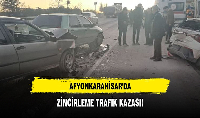 AFYONKARAHİSAR'DA ZİNCİRLEME TRAFİK KAZASI!