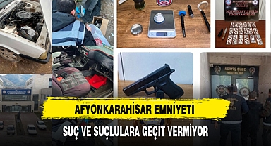 AFYONKARAHİSAR EMNİYETİ SUÇ VE SUÇLULARA GEÇİT VERMİYOR