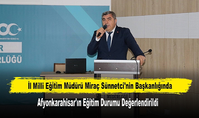 Afyonkarahisar'ın Eğitim Durumu Değerlendirildi