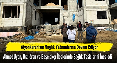 Afyonkarahisar Sağlık Yatırımlarına Devam Ediyor