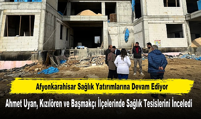 Afyonkarahisar Sağlık Yatırımlarına Devam Ediyor