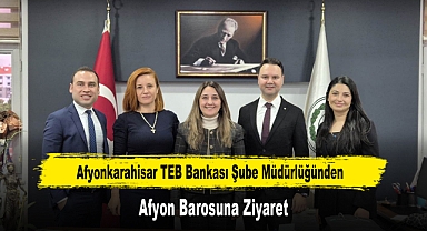 Afyonkarahisar TEB Bankası Şube Müdürlüğünden, Afyon Barosuna Ziyaret