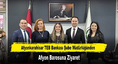 Afyonkarahisar TEB Bankası Şube Müdürlüğünden, Afyon Barosuna Ziyaret