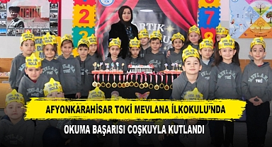 AFYONKARAHİSAR TOKİ MEVLANA İLKOKULU’NDA OKUMA BAŞARISI COŞKUYLA KUTLANDI
