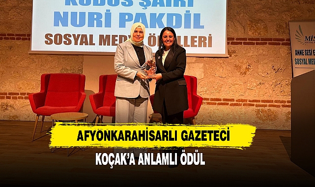 Afyonkarahisarlı Gazeteci Koçak’a Anlamlı Ödül