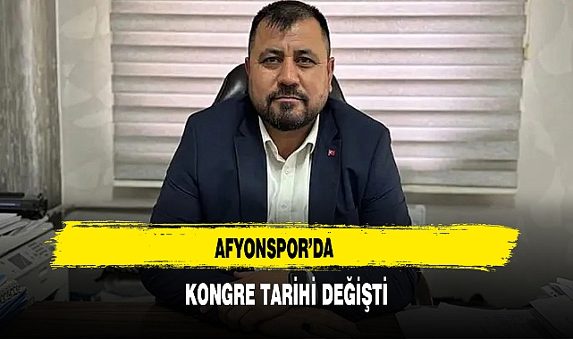 AFYONSPOR’DA  KONGRE TARİHİ DEĞİŞTİ
