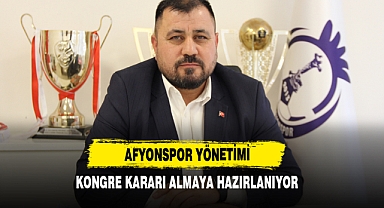 Afyonspor Yönetimi Kongre Kararı Almaya Hazırlanıyor