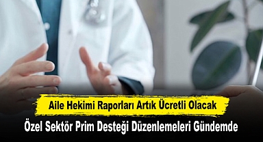 Aile Hekimi Raporları Artık Ücretli Olacak