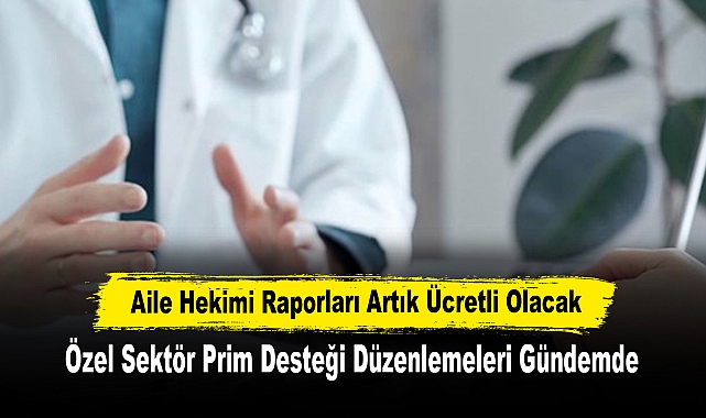 Aile Hekimi Raporları Artık Ücretli Olacak
