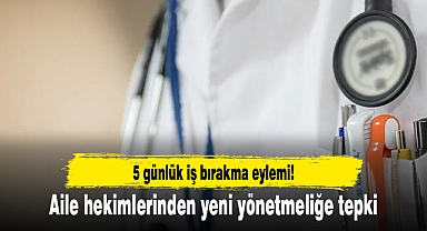 Aile hekimlerinden yeni yönetmeliğe tepki: 5 günlük iş bırakma eylemi!