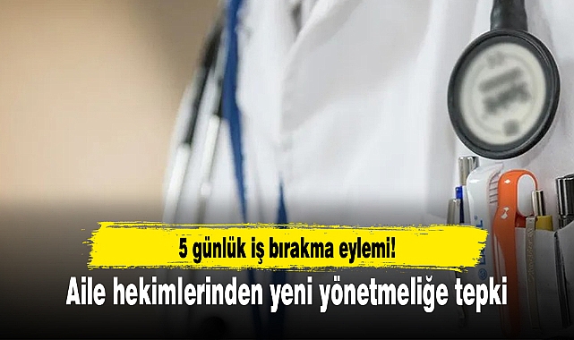 Aile hekimlerinden yeni yönetmeliğe tepki: 5 günlük iş bırakma eylemi!