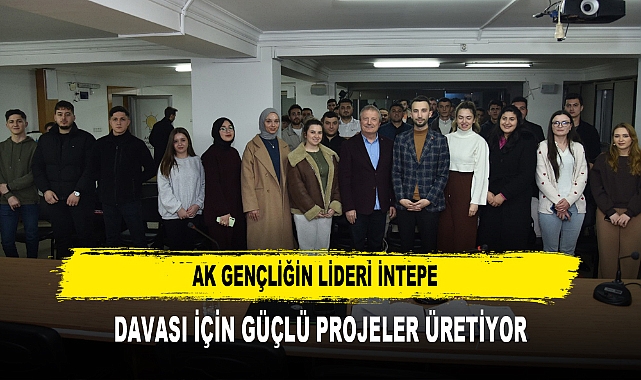 AK Gençliğin Lideri İntepe Davası için Güçlü Projeler Üretiyor