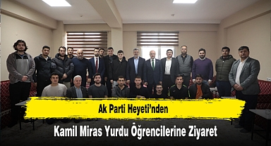 Ak Parti Heyeti’nden, Kamil Miras Yurdu Öğrencilerine Ziyaret