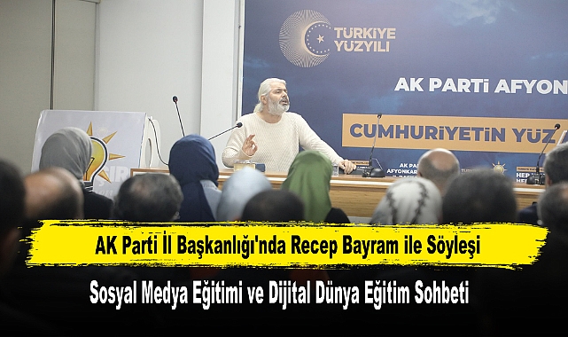 AK Parti İl Başkanlığı'nda Recep Bayram ile Söyleşi