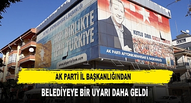 AK Parti İl Başkanlığından Belediyeye Bir Uyarı Daha Geldi