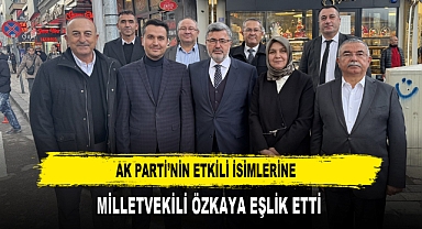 AK Parti’nin Etkili İsimlerine Milletvekili Özkaya Eşlik Etti