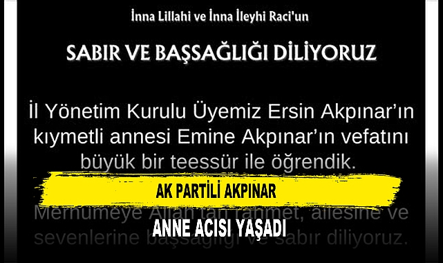 AK Partili Akpınar  Anne Acısı Yaşadı