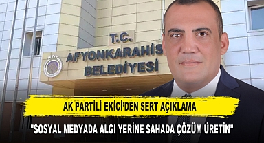 AK Partili Ekici’den Sert Açıklama