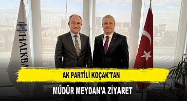AK Partili Koçak'tan Müdür Meydan’a Ziyaret