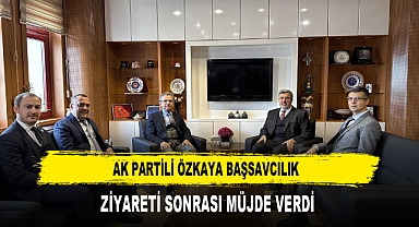 AK Partili Özkaya Başsavcılık Ziyareti Sonrası Müjde Verdi