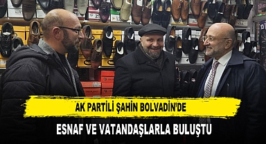 AK Partili Şahin Bolvadin’de Esnaf ve Vatandaşlarla Buluştu