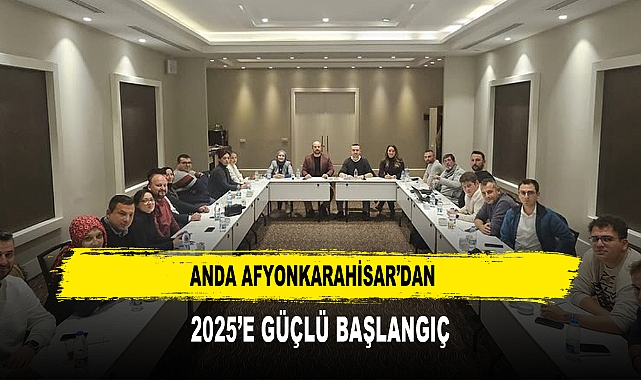 ANDA Afyonkarahisar’dan  2025’e Güçlü Başlangıç