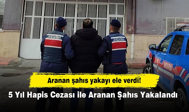 Aranan şahıs yakayı ele verdi!  5 Yıl Hapis Cezası ile Aranan Şahıs Yakalandı