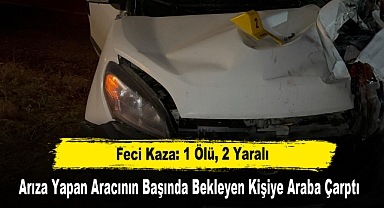 Arıza Yapan Aracının Başında Bekleyen Kişiye Araba Çarptı