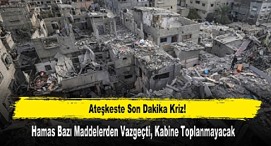 Ateşkeste Son Dakika Kriz! Hamas Bazı Maddelerden Vazgeçti, Kabine Toplanmayacak