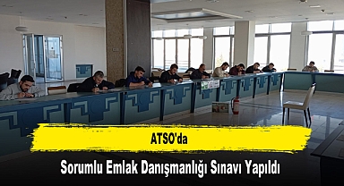 ATSO'da, Sorumlu Emlak Danışmanlığı Sınavı Yapıldı