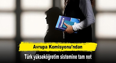 Avrupa Komisyonu'ndan Türk yükseköğretim sistemine tam not