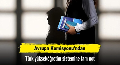 Avrupa Komisyonu'ndan Türk yükseköğretim sistemine tam not