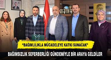 BAĞIMSIZLIK SEFERBERLİĞİ GÜNDEMİYLE BİR ARAYA GELDİLER