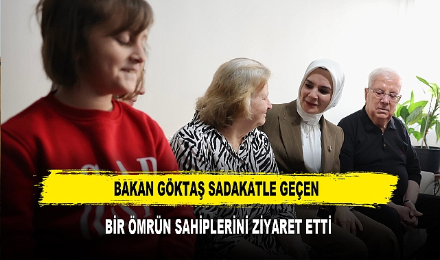 Bakan Göktaş Sadakatle Geçen Bir Ömrün Sahiplerini Ziyaret Etti