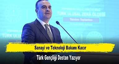 Bakan Kacır: Türk Gençliği Destan Yazıyor