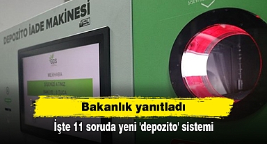 Bakanlık yanıtladı: İşte 11 soruda yeni 'depozito' sistemi