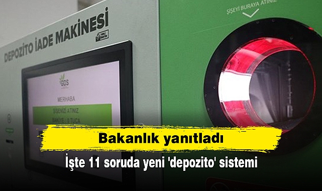 Bakanlık yanıtladı: İşte 11 soruda yeni 'depozito' sistemi